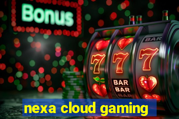 nexa cloud gaming